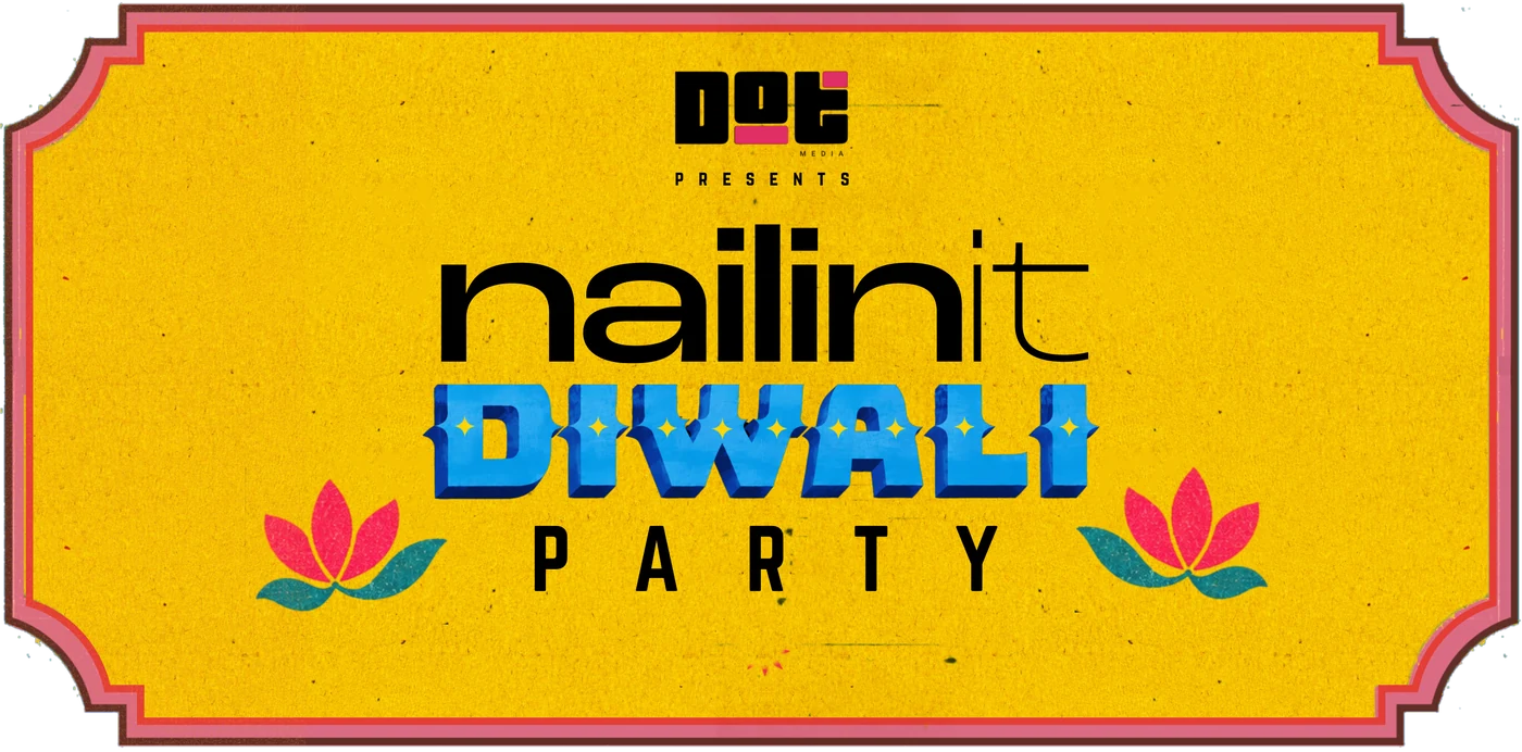 DOT Media presents nailinit Diwali Party, powered by Bastian